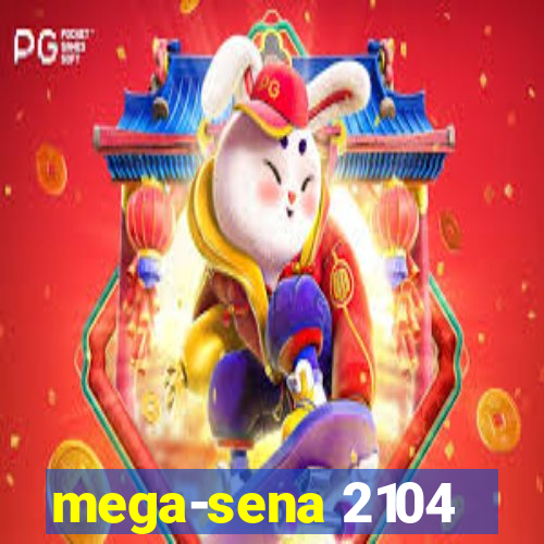 mega-sena 2104