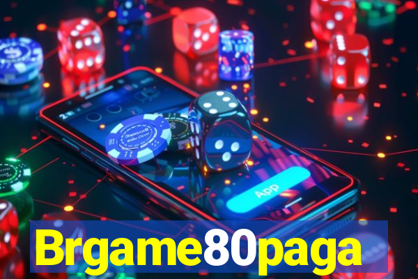 Brgame80paga