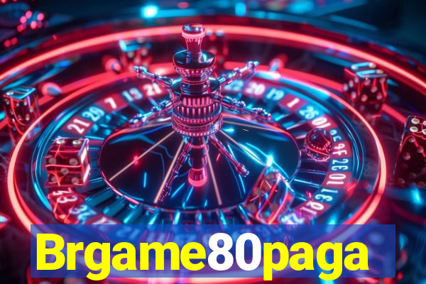 Brgame80paga