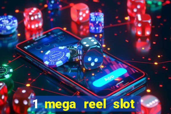 1 mega reel slot free play