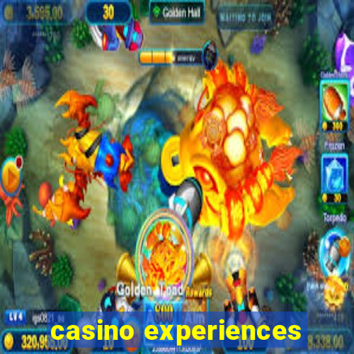 casino experiences