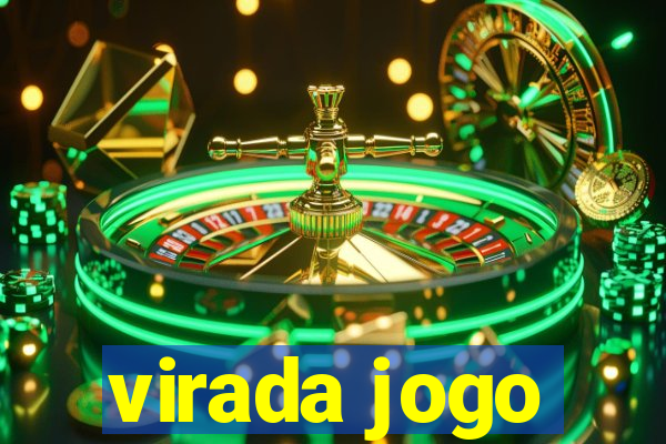 virada jogo