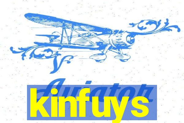 kinfuys