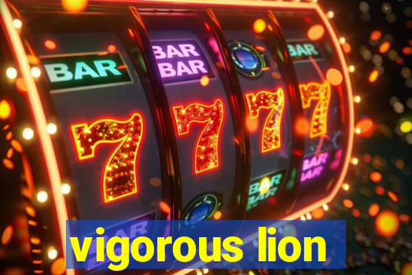 vigorous lion