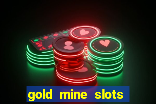 gold mine slots for real money