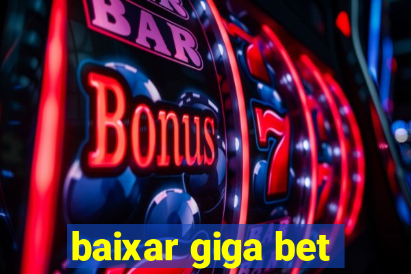 baixar giga bet