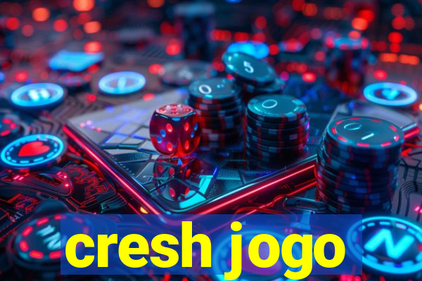 cresh jogo