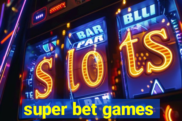 super bet games