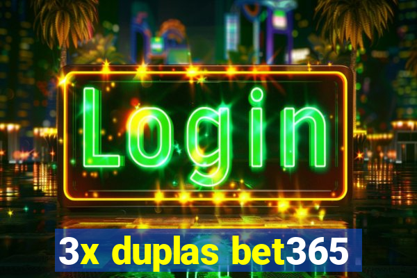 3x duplas bet365