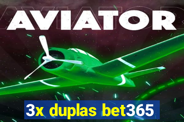 3x duplas bet365