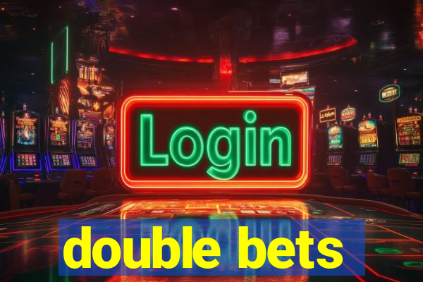 double bets