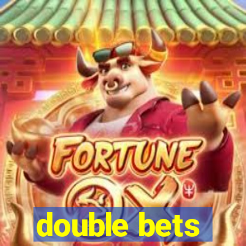 double bets