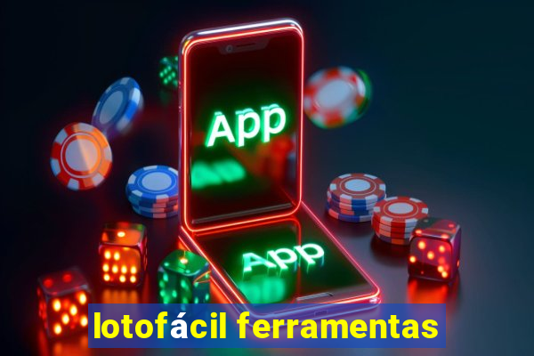 lotofácil ferramentas