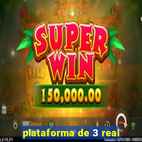 plataforma de 3 real