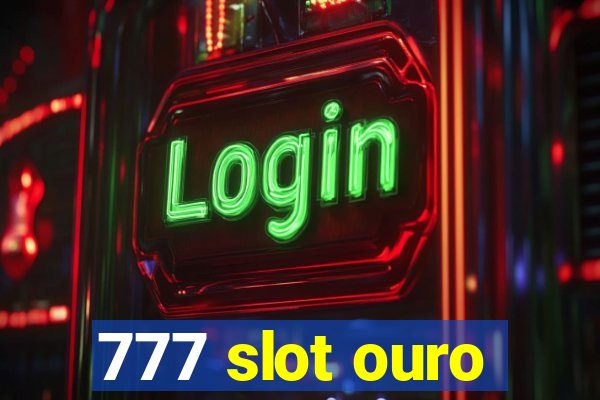 777 slot ouro