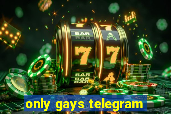 only gays telegram