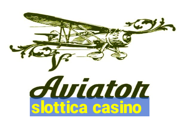 slottica casino