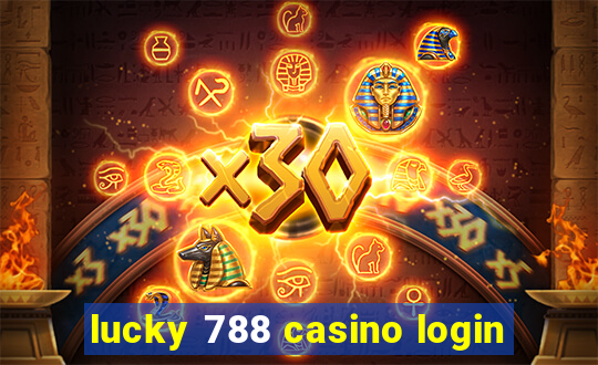 lucky 788 casino login