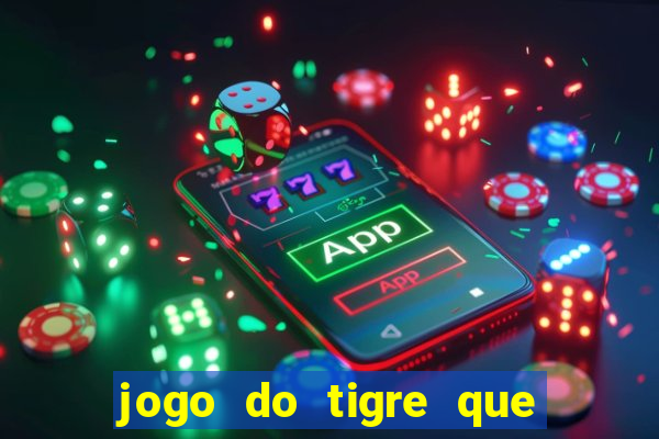 jogo do tigre que mais paga