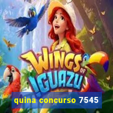 quina concurso 7545