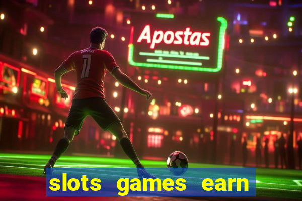 slots games earn cash money pf2