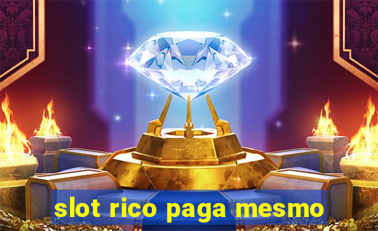 slot rico paga mesmo