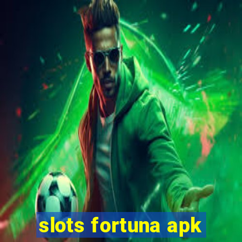 slots fortuna apk