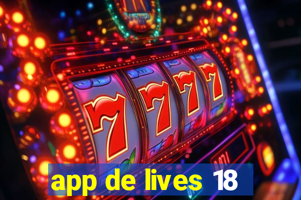 app de lives 18