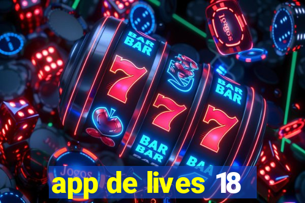 app de lives 18