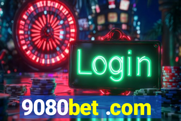 9080bet .com