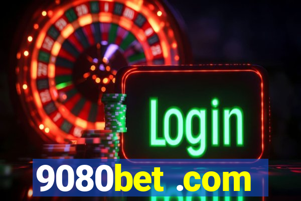 9080bet .com