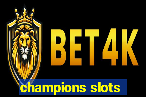 champions slots