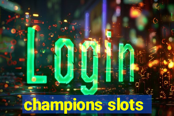 champions slots