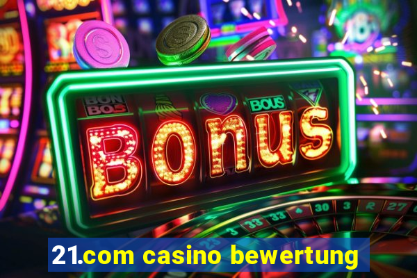 21.com casino bewertung