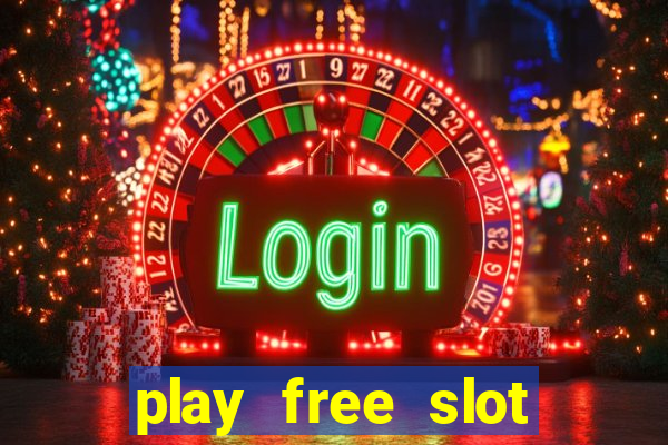 play free slot machine games