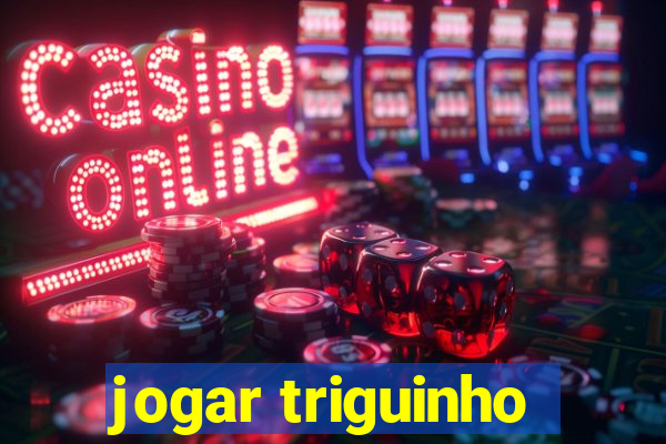 jogar triguinho