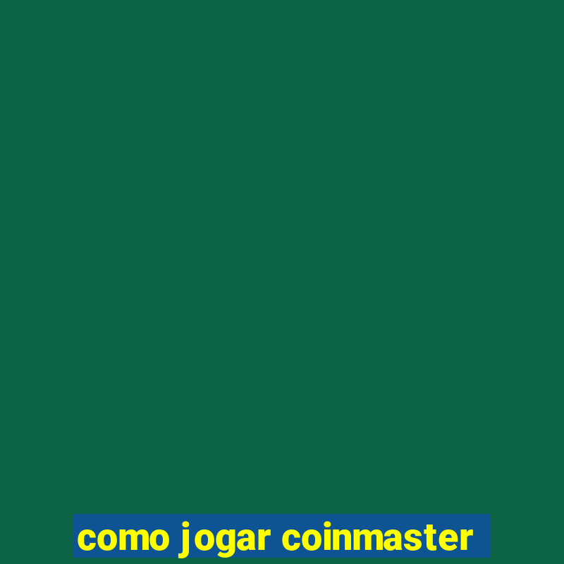 como jogar coinmaster