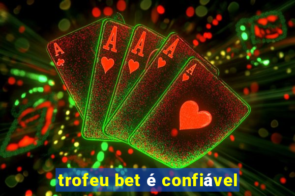 trofeu bet é confiável