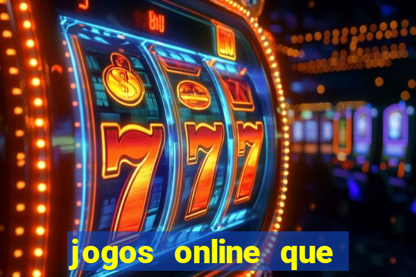 jogos online que ganham dinheiro