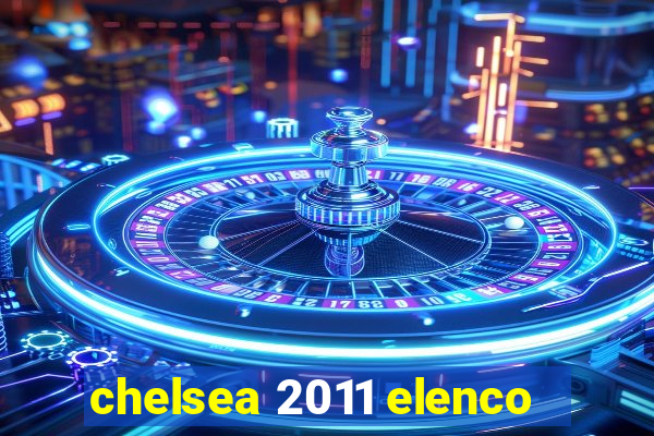 chelsea 2011 elenco