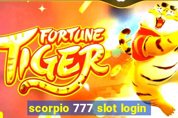 scorpio 777 slot login