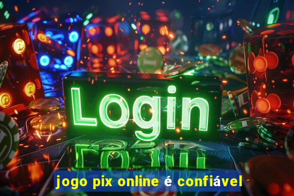 jogo pix online é confiável