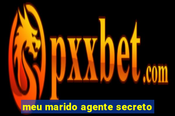 meu marido agente secreto