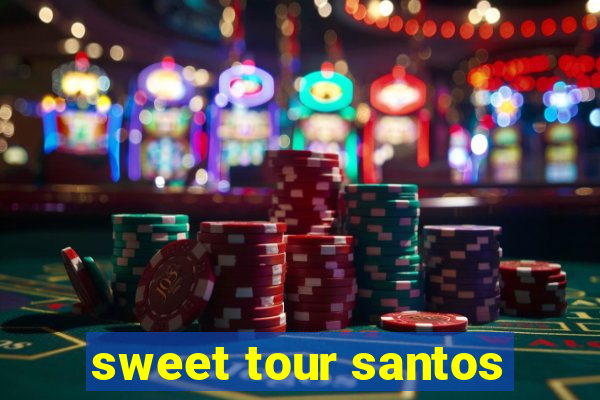 sweet tour santos