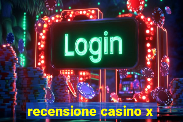 recensione casino x