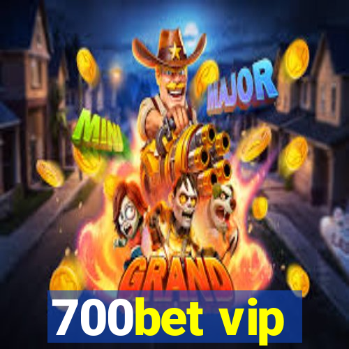 700bet vip