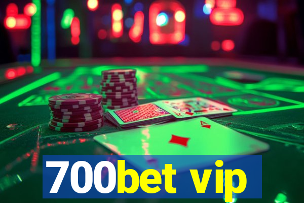 700bet vip