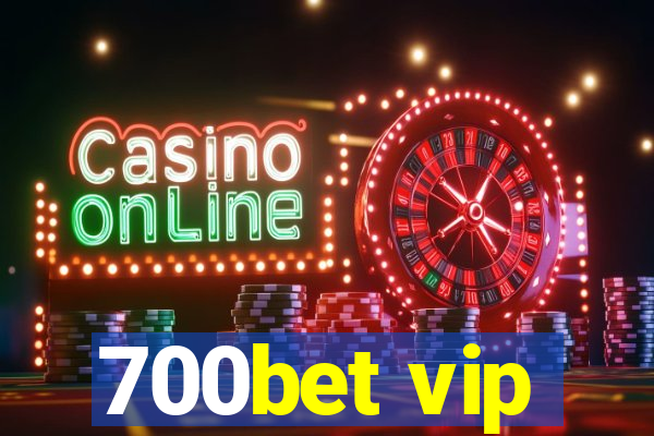 700bet vip