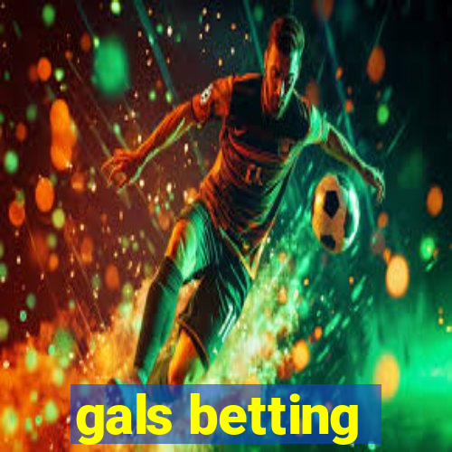 gals betting