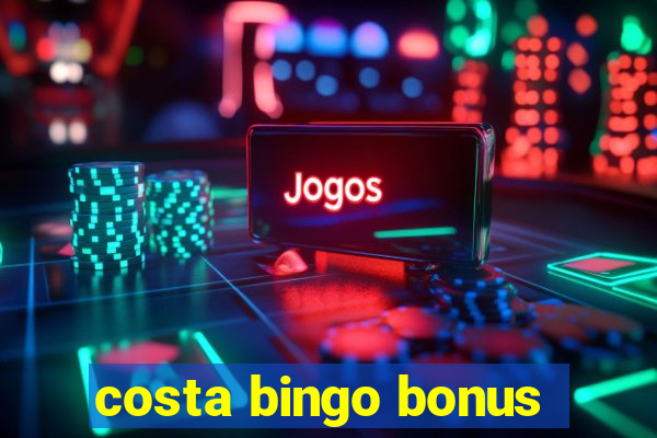 costa bingo bonus